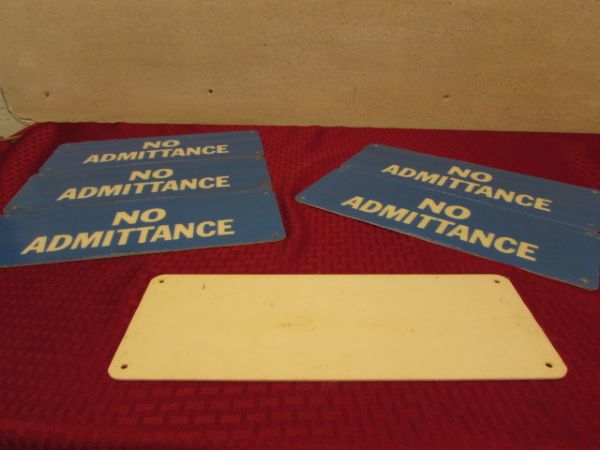 SIX  NO ADMITTANCE SIGNS