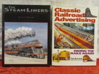 TWO WONDERFUL HARDBACK BOOKS ON TRAINS - THE STEAM LINERS & CLASSIC RAILROAD ADVERTISING