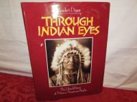 "THROUGH INDIAN EYES" HARD COVER BOOK ON NATIVE AMERICAN HISTORY 