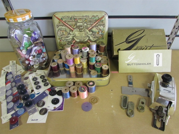 VINTAGE TIN OF SMALL SPOOLS OF THREAD, JAR OF GREAT BUTTONS, GREIST BUTTONHOLER