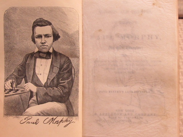 The Exploits and Triumphs, in Europe, of Paul Morphy, the Chess