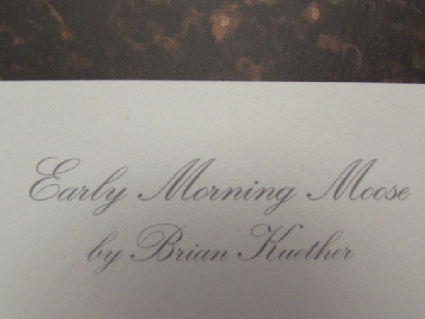 LE EVENING MORNING MOOSE PRINT #1/250 BY BRIAN KUETHER