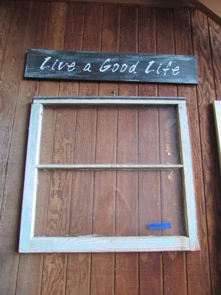 ANTIQUE 2-PANE WINDOW & LIVE A GOOD LIFE SIGN